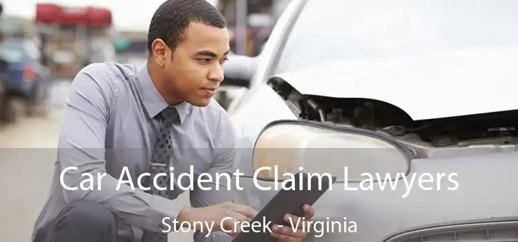 Car Accident Claim Lawyers Stony Creek - Virginia