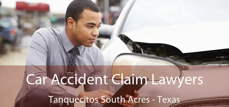 Car Accident Claim Lawyers Tanquecitos South Acres - Texas