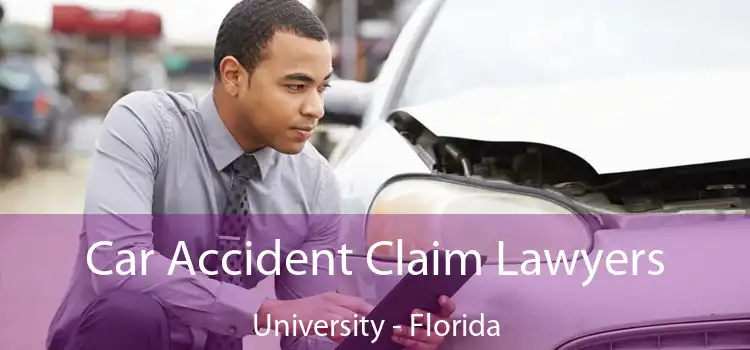 Car Accident Claim Lawyers University - Florida