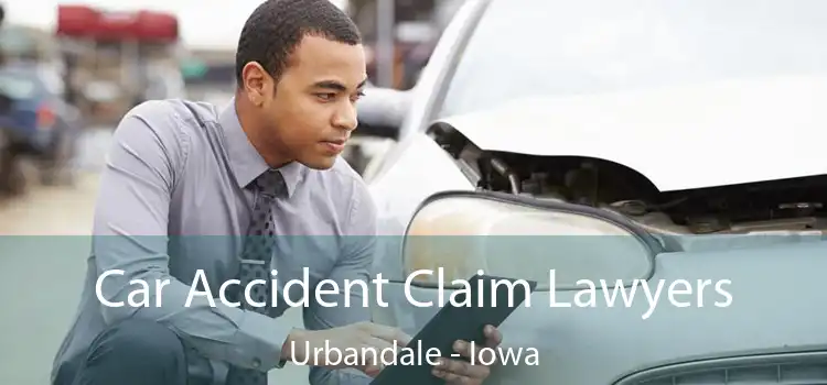 Car Accident Claim Lawyers Urbandale - Iowa