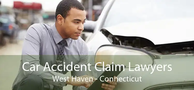 Car Accident Claim Lawyers West Haven - Connecticut