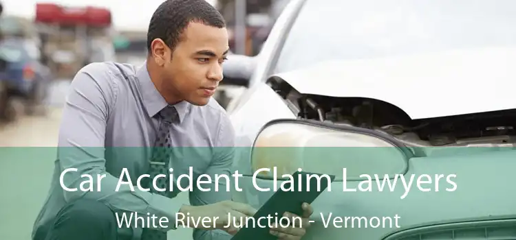 Car Accident Claim Lawyers White River Junction - Vermont