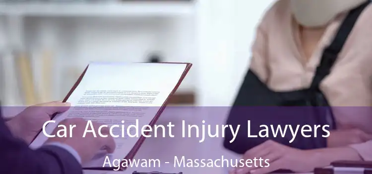 Car Accident Injury Lawyers Agawam - Massachusetts