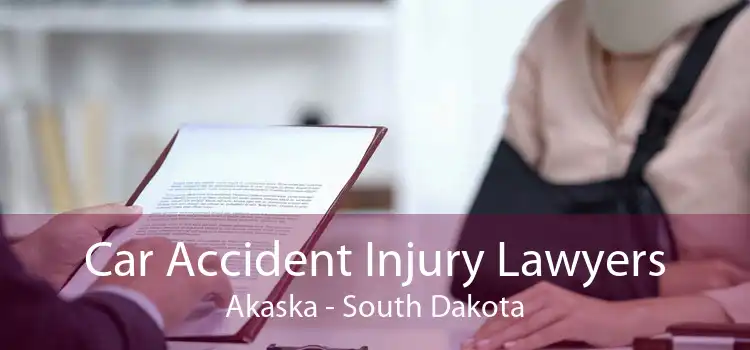 Car Accident Injury Lawyers Akaska - South Dakota