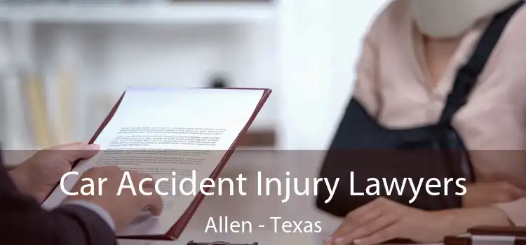Car Accident Injury Lawyers Allen - Texas