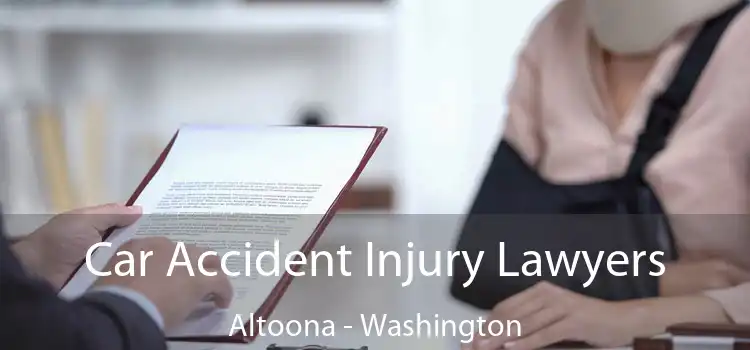 Car Accident Injury Lawyers Altoona - Washington