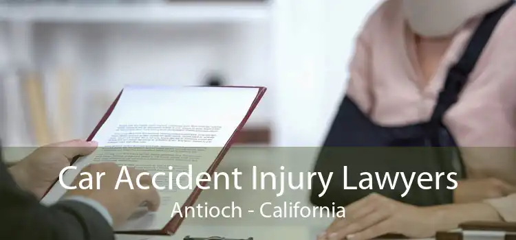 Car Accident Injury Lawyers Antioch - California