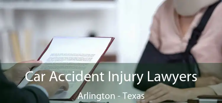 Car Accident Injury Lawyers Arlington - Texas