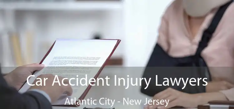 Car Accident Injury Lawyers Atlantic City - New Jersey