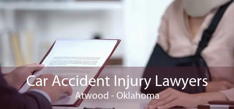 Car Accident Injury Lawyers Atwood - Oklahoma