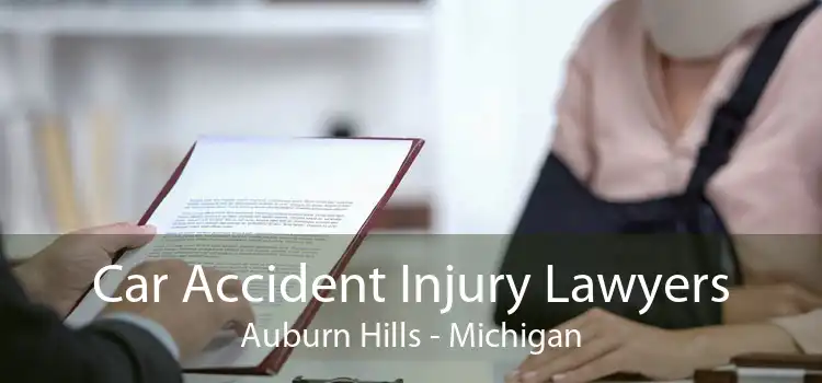 Car Accident Injury Lawyers Auburn Hills - Michigan