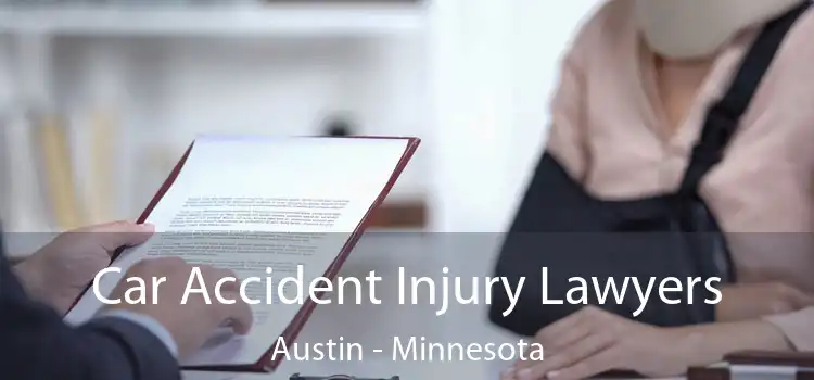 Car Accident Injury Lawyers Austin - Minnesota