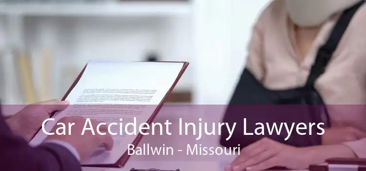 Car Accident Injury Lawyers Ballwin - Missouri