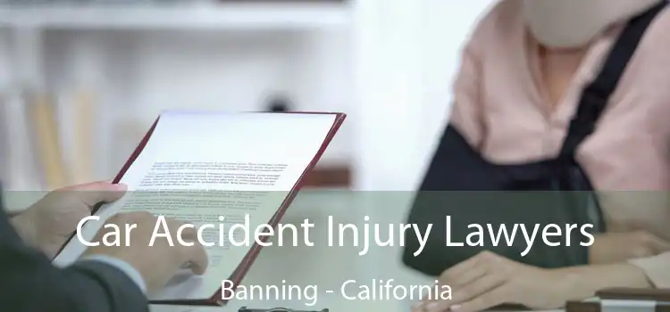 Car Accident Injury Lawyers Banning - California