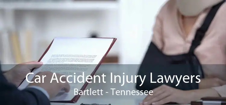 Car Accident Injury Lawyers Bartlett - Tennessee