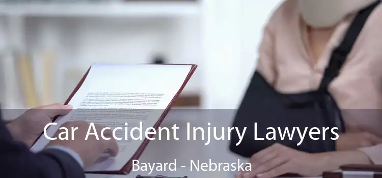 Car Accident Injury Lawyers Bayard - Nebraska