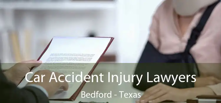 Car Accident Injury Lawyers Bedford - Texas
