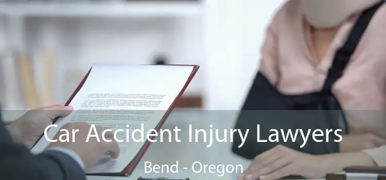 Car Accident Injury Lawyers Bend - Oregon