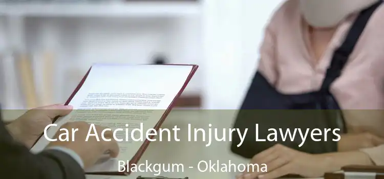 Car Accident Injury Lawyers Blackgum - Oklahoma