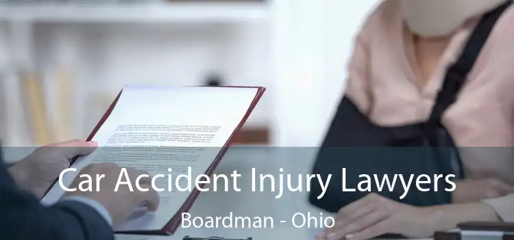 Car Accident Injury Lawyers Boardman - Ohio