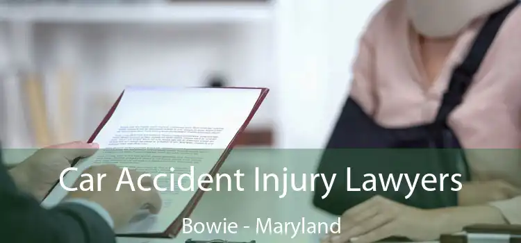Car Accident Injury Lawyers Bowie - Maryland
