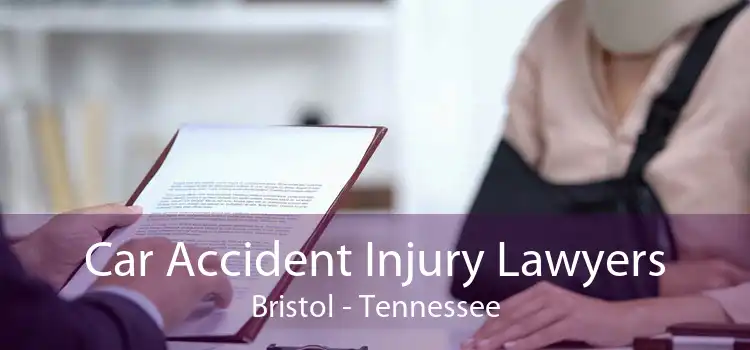 Car Accident Injury Lawyers Bristol - Tennessee