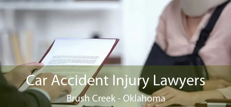 Car Accident Injury Lawyers Brush Creek - Oklahoma