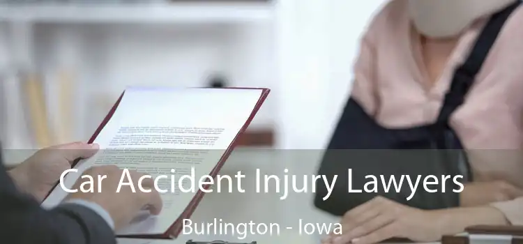 Car Accident Injury Lawyers Burlington - Iowa