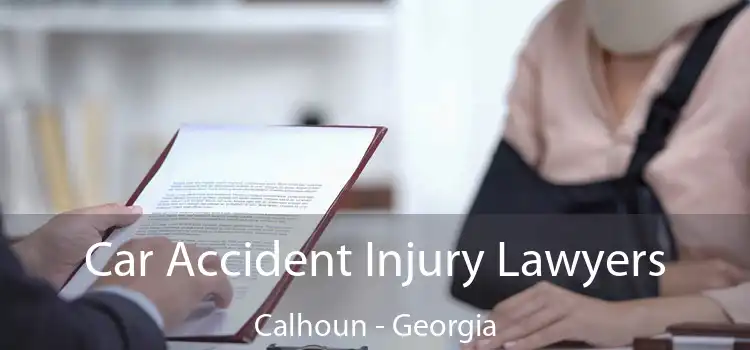 Car Accident Injury Lawyers Calhoun - Georgia