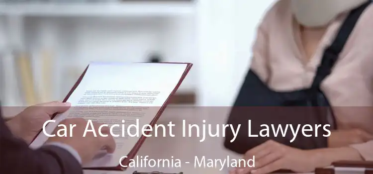 Car Accident Injury Lawyers California - Maryland