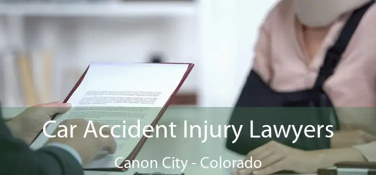 Car Accident Injury Lawyers Canon City - Colorado