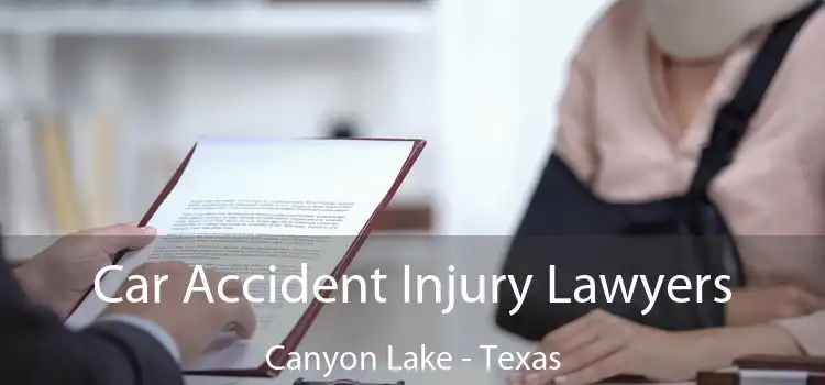 Car Accident Injury Lawyers Canyon Lake - Texas