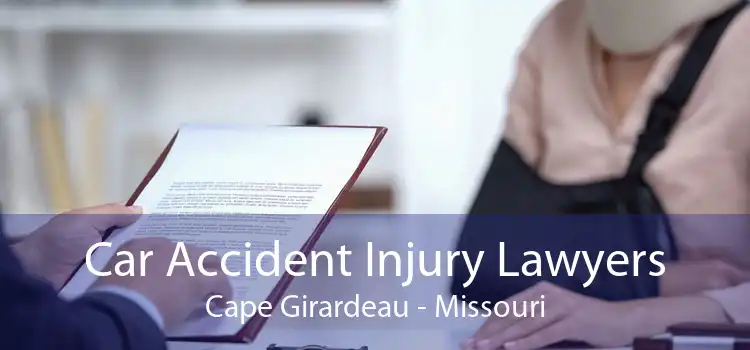Car Accident Injury Lawyers Cape Girardeau - Missouri