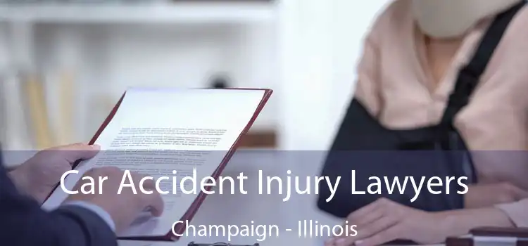 Car Accident Injury Lawyers Champaign - Illinois