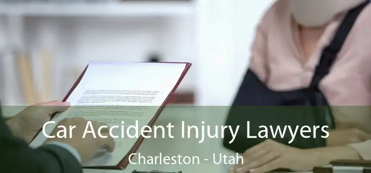 Car Accident Injury Lawyers Charleston - Utah