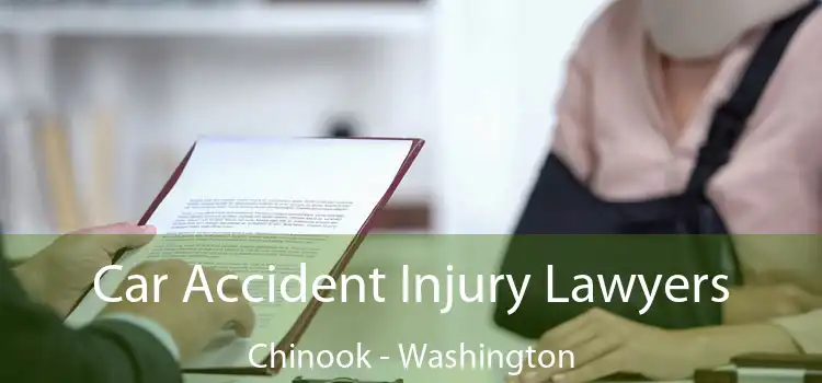 Car Accident Injury Lawyers Chinook - Washington