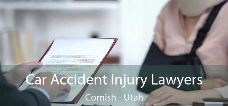 Car Accident Injury Lawyers Cornish - Utah