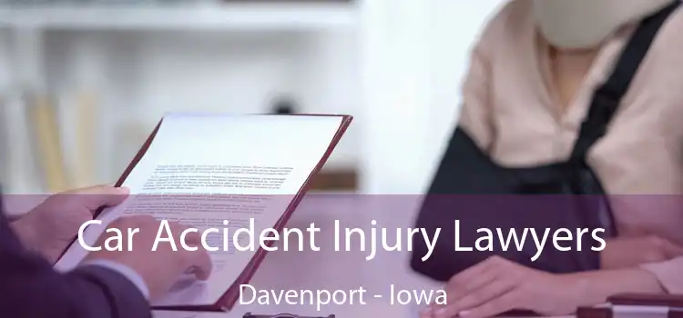 Car Accident Injury Lawyers Davenport - Iowa