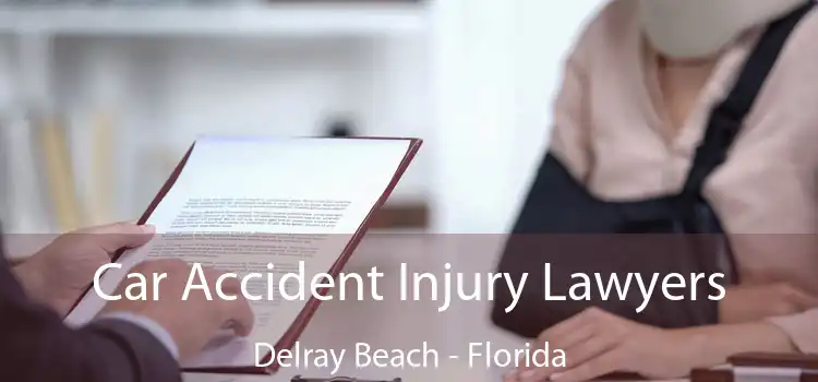 Car Accident Injury Lawyers Delray Beach - Florida