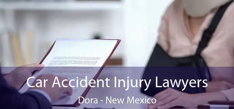 Car Accident Injury Lawyers Dora - New Mexico