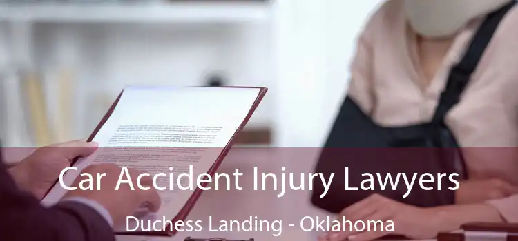 Car Accident Injury Lawyers Duchess Landing - Oklahoma