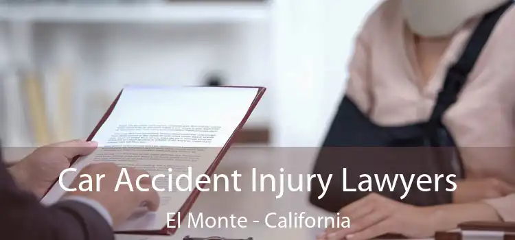Car Accident Injury Lawyers El Monte - California