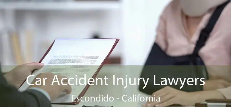 Car Accident Injury Lawyers Escondido - California