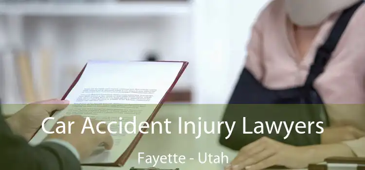 Car Accident Injury Lawyers Fayette - Utah