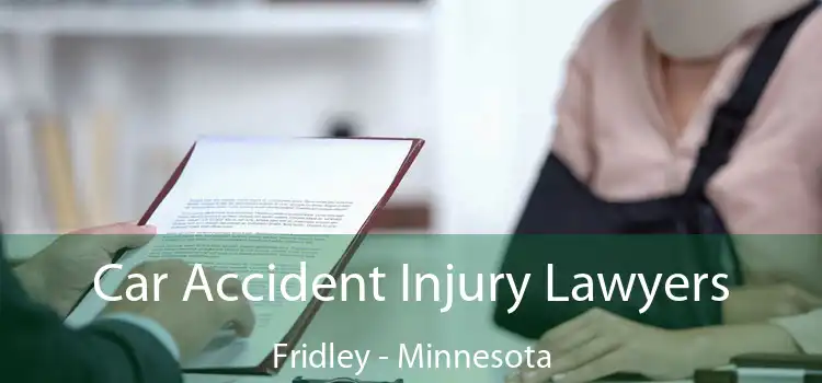 Car Accident Injury Lawyers Fridley - Minnesota