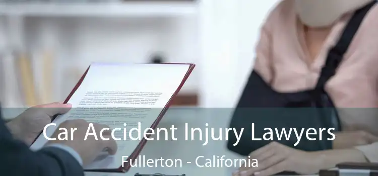 Car Accident Injury Lawyers Fullerton - California