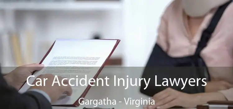 Car Accident Injury Lawyers Gargatha - Virginia