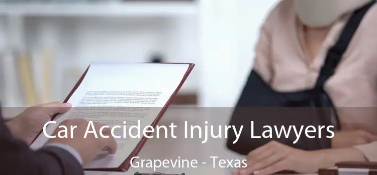 Car Accident Injury Lawyers Grapevine - Texas