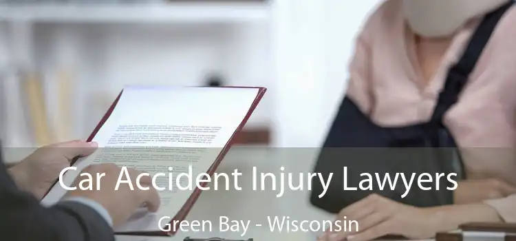 Car Accident Injury Lawyers Green Bay - Wisconsin