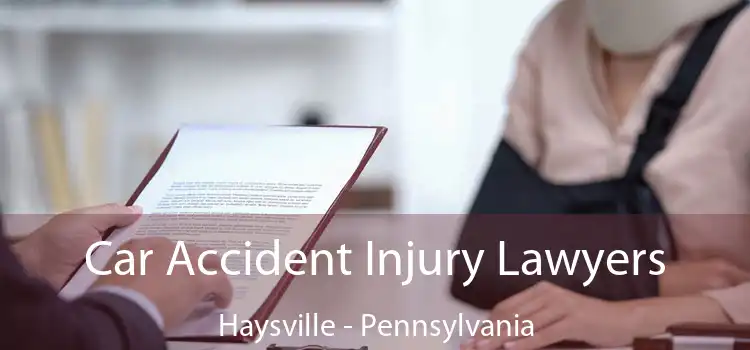 Car Accident Injury Lawyers Haysville - Pennsylvania